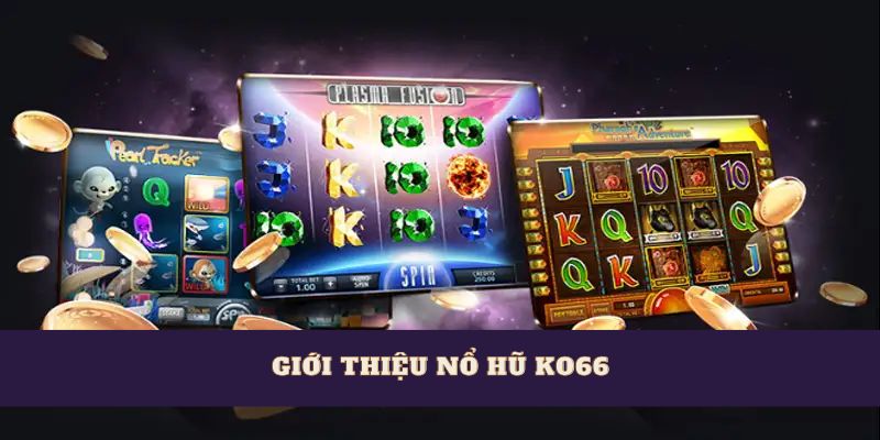 Giới thiệu nổ hũ Ko66