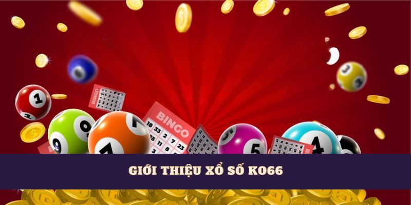 Giới thiệu xổ số Ko66