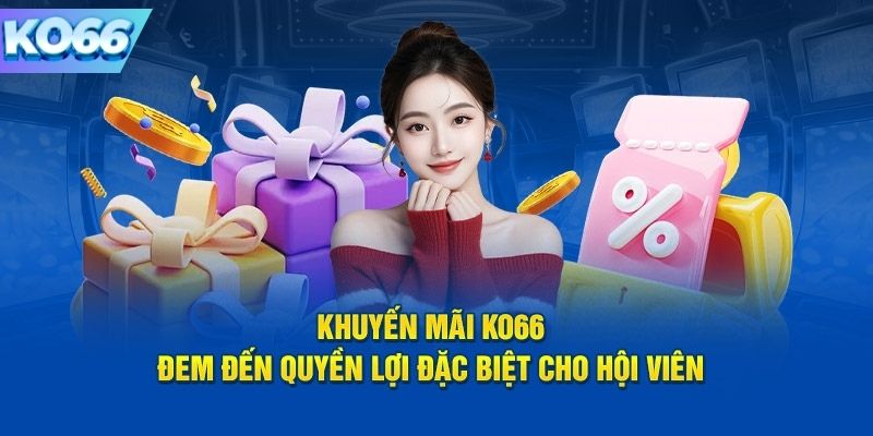 Khuyến mãi giá trị Ko66 dành tặng cho hội viên 