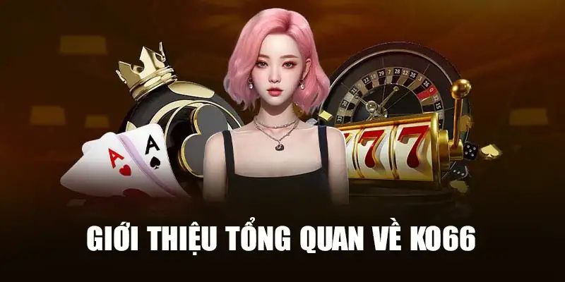 Những thông tin quan trọng cần biết về trang chủ Ko66